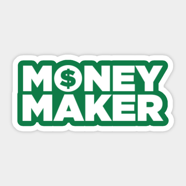 money maker Money Sticker TeePublic